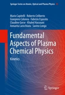 Fundamental Aspects of Plasma Chemical Physics : Kinetics