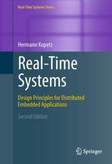 Real-Time Systems : Design Principles for Distributed Embedded Applications