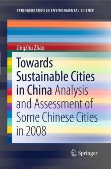 Towards Sustainable Cities in China : Analysis and Assessment of Some Chinese Cities in 2008