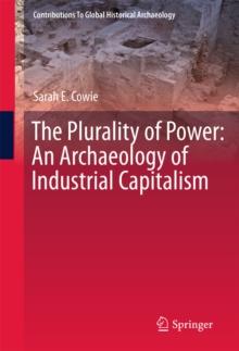 The Plurality of Power : An Archaeology of Industrial Capitalism