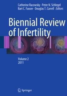 Biennial Review of Infertility : Volume 2, 2011