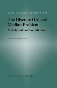 The Discrete Ordered Median Problem: Models and Solution Methods : Models and Solution Methods