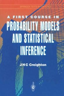 A First Course in Probability Models and Statistical Inference