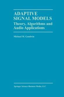 Adaptive Signal Models : Theory, Algorithms, and Audio Applications