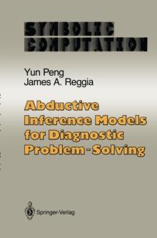 Abductive Inference Models for Diagnostic Problem-Solving