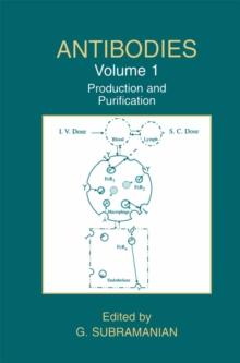 Antibodies : Volume 1: Production and Purification