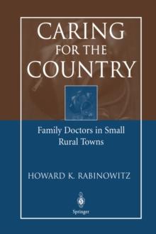 Caring for the Country : Family Doctors in Small Rural Towns