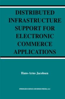 Distributed Infrastructure Support for Electronic Commerce Applications