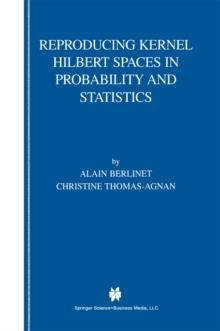 Reproducing Kernel Hilbert Spaces in Probability and Statistics