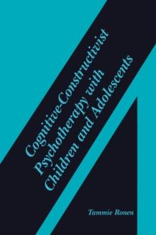 Cognitive-Constructivist Psychotherapy with Children and Adolescents