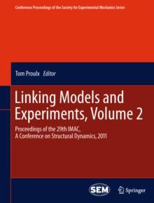 Linking Models and Experiments, Volume 2 : Proceedings of the 29th IMAC,  A Conference on Structural Dynamics, 2011