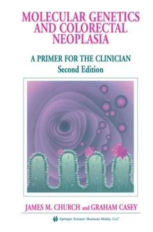 Molecular Genetics of Colorectal Neoplasia : A Primer for the Clinician