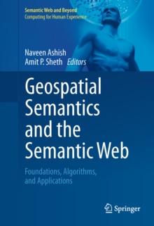 Geospatial Semantics and the Semantic Web : Foundations, Algorithms, and Applications