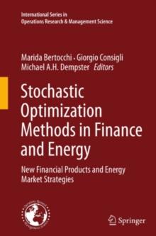 Stochastic Optimization Methods in Finance and Energy : New Financial Products and Energy Market Strategies