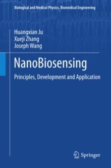 NanoBiosensing : Principles, Development and Application