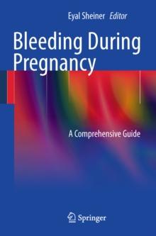 Bleeding During Pregnancy : A Comprehensive Guide