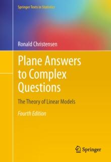 Plane Answers to Complex Questions : The Theory of Linear Models