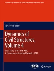 Dynamics of Civil Structures, Volume 4 : Proceedings of the 28th IMAC, A Conference on Structural Dynamics, 2010