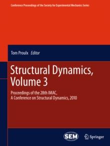 Structural Dynamics, Volume 3 : Proceedings of the 28th IMAC, A Conference on Structural Dynamics, 2010