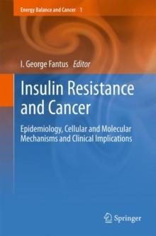 Insulin Resistance and Cancer : Epidemiology, Cellular and Molecular Mechanisms and Clinical Implications