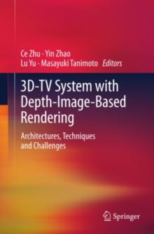 3D-TV System with Depth-Image-Based Rendering : Architectures, Techniques and Challenges