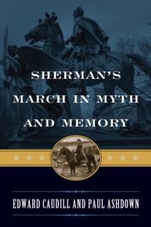 Sherman's March in Myth and Memory