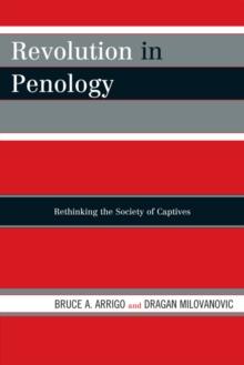 Revolution in Penology : Rethinking the Society of Captives