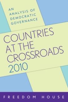 Countries at the Crossroads 2010 : An Analysis of Democratic Governance