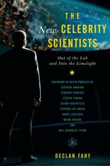 New Celebrity Scientists : Out of the Lab and into the Limelight