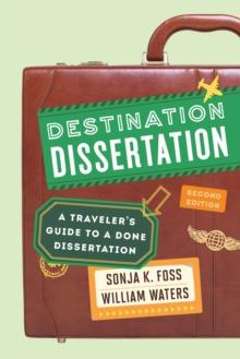 Destination Dissertation : A Traveler's Guide to a Done Dissertation