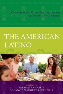 American Latino : Psychodynamic Perspectives on Culture and Mental Health Issues