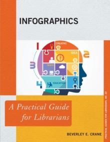 Infographics : A Practical Guide for Librarians