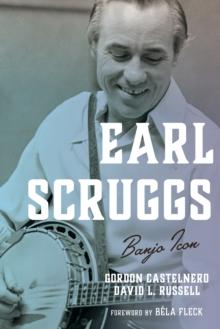 Earl Scruggs : Banjo Icon