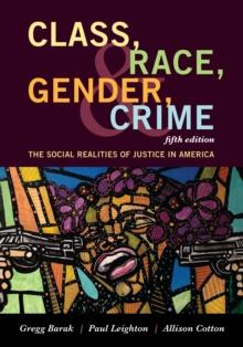 Class, Race, Gender, and Crime : The Social Realities of Justice in America