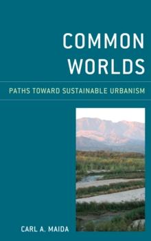 Common Worlds : Paths Toward Sustainable Urbanism