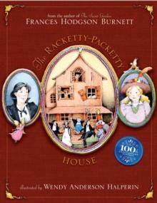 The Racketty-Packetty House : 100th Anniversary Edition