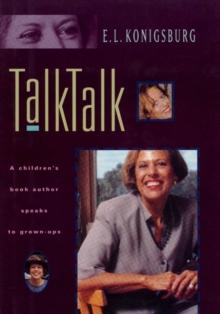 Talk, Talk : A Children's Book Author Speaks to Grown-Ups