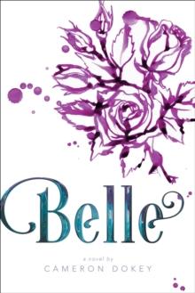 Belle : A Retelling of "Beauty and the Beast"