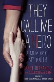 They Call Me a Hero : A Memoir of My Youth