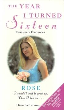 Rose : The Year I Turned Sixteen