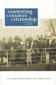 Contesting Canadian Citizenship : Historical Readings