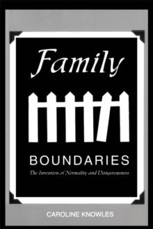 Family Boundaries : The Invention of Normality and Dangerousness