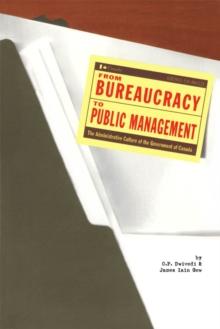 From Bureaucracy to Public Management : The Administrative Culture of the Government of Canada