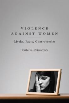 Violence Against Women : Myths, Facts, Controversies