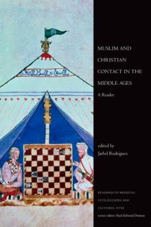 Muslim and Christian Contact in the Middle Ages : A Reader