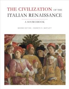 The Civilization of the Italian Renaissance : A Sourcebook, Second Edition