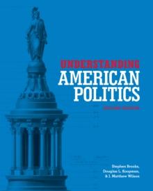 Understanding American Politics, Second Edition