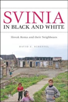 Svinia in Black and White : Slovak Roma and their Neighbours