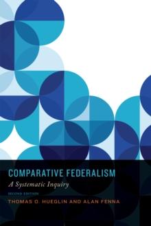 Comparative Federalism : A Systematic Inquiry, Second Edition