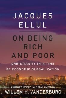 On Being Rich and Poor : Christianity in a Time of Economic Globalization